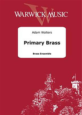 Adam Walters: Primary Brass: Blechbläser Ensemble