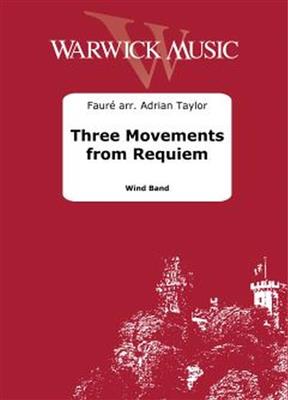 Gabriel Fauré: Three Movements from Requiem: (Arr. Adrian Taylor): Blasorchester
