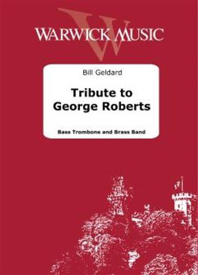 Bill Geldard: Tribute to George Roberts: Brass Band mit Solo
