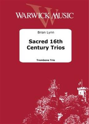 Sacred 16th Century Trios: (Arr. Brian Lynn): Posaune Ensemble