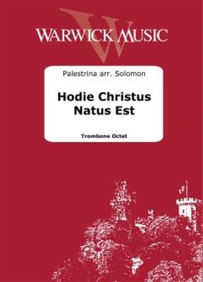 Giovanni Pierluigi da Palestrina: Hodie Christus Natus Est: (Arr. Edward Solomon): Posaune Ensemble