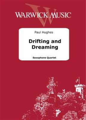 Paul Hughes: Drifting and Dreaming: Saxophon Ensemble