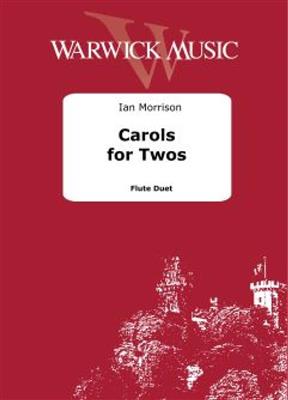 Carols for Twos: (Arr. Ian Morrison): Flöte Duett