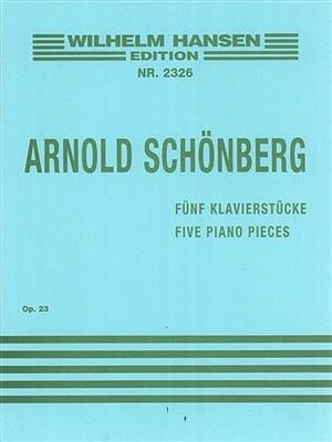 Arnold Schönberg: Arnold Schonberg: Five Piano Pieces Op.23: Klavier Solo