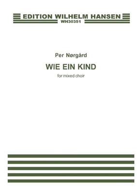 Per Nørgård: Wie Ein Kind: Gemischter Chor mit Begleitung