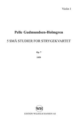 Pelle Gudmundsen-Holmgreen: String Quartet No. 3 'Five Small Studies': Streichquartett