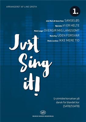 Just Sing It!: (Arr. Line Groth): Gemischter Chor mit Begleitung