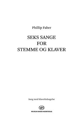 Phillip Faber: Seks Sange: Gesang mit Klavier