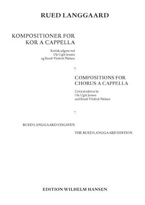 Rued Langgaard: Kompositioner for Kor a Capella: Gemischter Chor A cappella