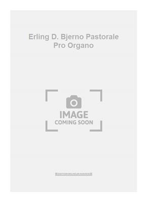 Erling D. Bjerno: Erling D. Bjerno Pastorale Pro Organo: Orgel