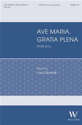Josu Elberdin: Ave Maria, Gratia Plena: Gemischter Chor A cappella