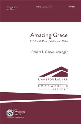 Amazing Grace: (Arr. Robert T. Gibson): Männerchor mit Ensemble