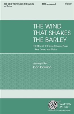 Robert Dwyer Joyce: The Wind that Shakes the Barley: (Arr. Dan Davison): Männerchor mit Ensemble