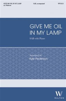Kyle Pederson: Give Me Oil In My Lamp: Gemischter Chor mit Klavier/Orgel