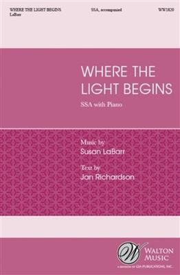 Susan LaBarr: Where The Light Begins: Frauenchor mit Klavier/Orgel