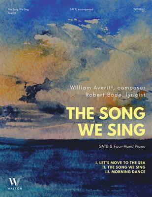William Averitt: The Song We Sing: Gemischter Chor mit Klavier/Orgel