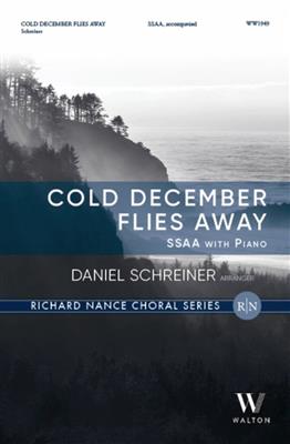 Cold December Flies Away: (Arr. Daniel Schreiner): Frauenchor mit Klavier/Orgel