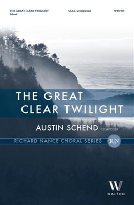 Austin Schend: The Great Clear Twilight: Frauenchor mit Klavier/Orgel