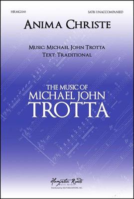 Michael John Trotta: Anima Christi: Gemischter Chor mit Begleitung