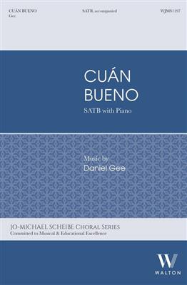 Daniel Gee: Cuán Bueno: Gemischter Chor mit Klavier/Orgel