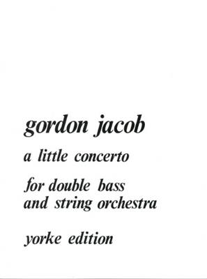 Gordon Jacob: Little Concerto For Double Bass & String: Kontrabass mit Begleitung
