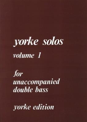 Yorke Unaccompanied Solos Volume 1: Kontrabass Solo