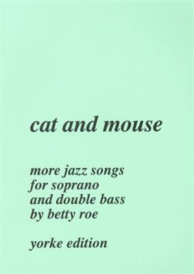 Betty Roe: Cat And Mouse: Gesang mit sonstiger Begleitung