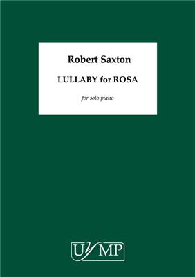 Robert Saxton: Lullaby For Rosa: Klavier Solo