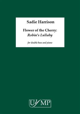 Sadie Harrison: Flower of the Cherry: Robin's Lullaby: Kontrabass mit Begleitung
