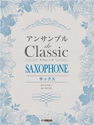 Classical Melodies for Saxophone Ensemble: Saxophon Ensemble