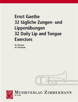 Ernst Gaetke: 32 Tägliche Zungen- und Lippenübungen: Posaune Solo