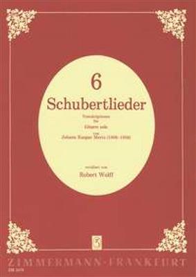 Six Schubertlieder: (Arr. Johann Kaspar Mertz): Gitarre Solo