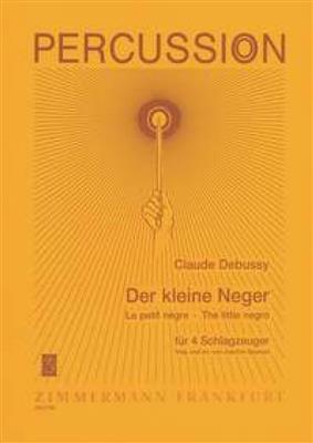 Claude Debussy: Der kleine Neger: (Arr. Joachim Sponsel): Percussion Ensemble