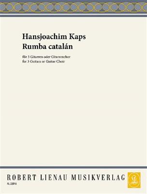 Hansjoachim Kaps: Rumba catalán: Gitarre Trio / Quartett