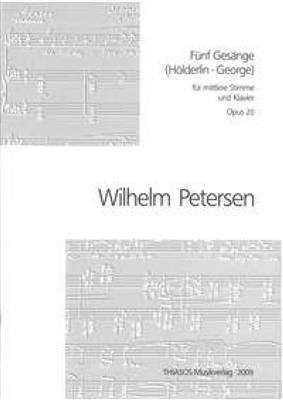 Wilhelm Petersen: Fünf Gesänge op. 20: Gesang mit Klavier