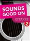 Sounds Good On Gitarre 2: Gitarre Solo