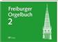 Freiburger Orgelbuch 2: Orgel