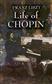 Franz Liszt: Life Of Chopin