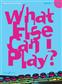 Various: What else can I play - Flute Grade 1: Flöte Solo
