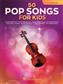 50 Pop Songs for Kids: Violine Solo
