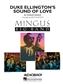 Charles Mingus: Duke Ellington's Sound of Love: (Arr. Jack Walrath): Jazz Ensemble