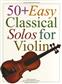 50+ Easy Classical Solos For Violin: Violine Solo