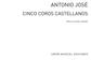 Antonio Jose: Cinco Coros Castellanos: Gemischter Chor mit Begleitung